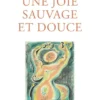 Une joie sauvage et douce