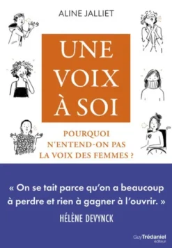 Une voix à soi - Pourquoi n'entend-on pas la voix des femmes