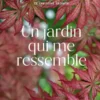 Un jardin qui me ressemble