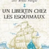Un libertin chez les Esquimaux