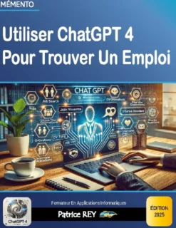Utiliser Chatgpt 4 Pour Trouver Un Emploi - Edition 2025