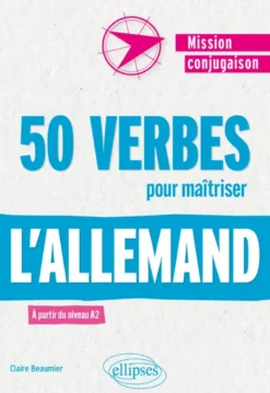50 verbes pour maîtriser l'allemand