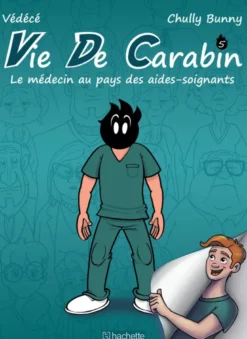 Vie de carabinLe médecin au pays des aides-soignants