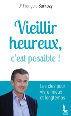 Vieillir heureux, c'est possible !