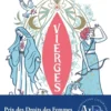 Vierges - La folle histoire de la virginité