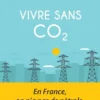 Vivre sans CO2 : En France, on n'a pas de pétrole, mais on a de l'électricité