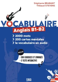 Vocabulaire anglais B1 B2 en 2000 mots, 200 cartes mentales et en audio