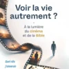 Voir la vie autrement ?