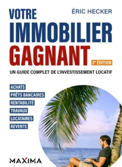 Votre immobilier gagnant - 2e éd.