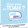 Vous avez un TDAH ? Moi aussi !