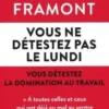 Vous ne détestez pas le lundi