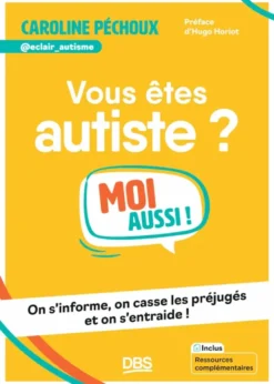Vous êtes autiste ? Moi aussi !
