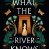 What the river knows - Broché
