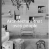 Why WHY? Where architecture loves people /anglais