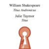 William Shakespeare, Titus Andronicus, Julie Taymor, Titus